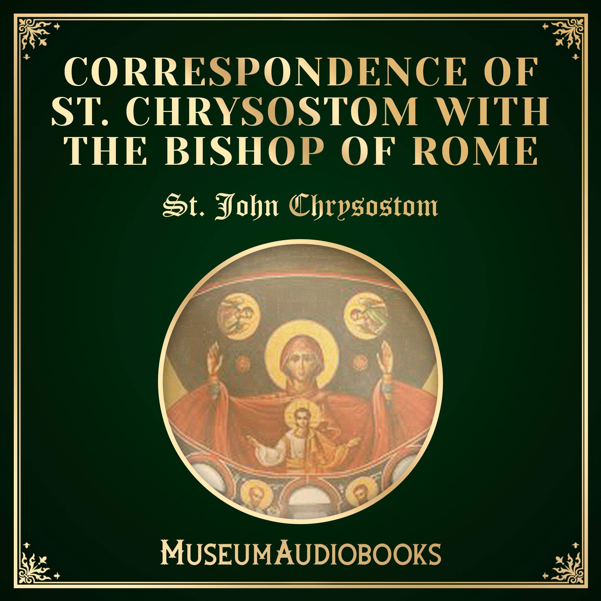 Correspondence of St. Chrysostom with the Bishop of Rome