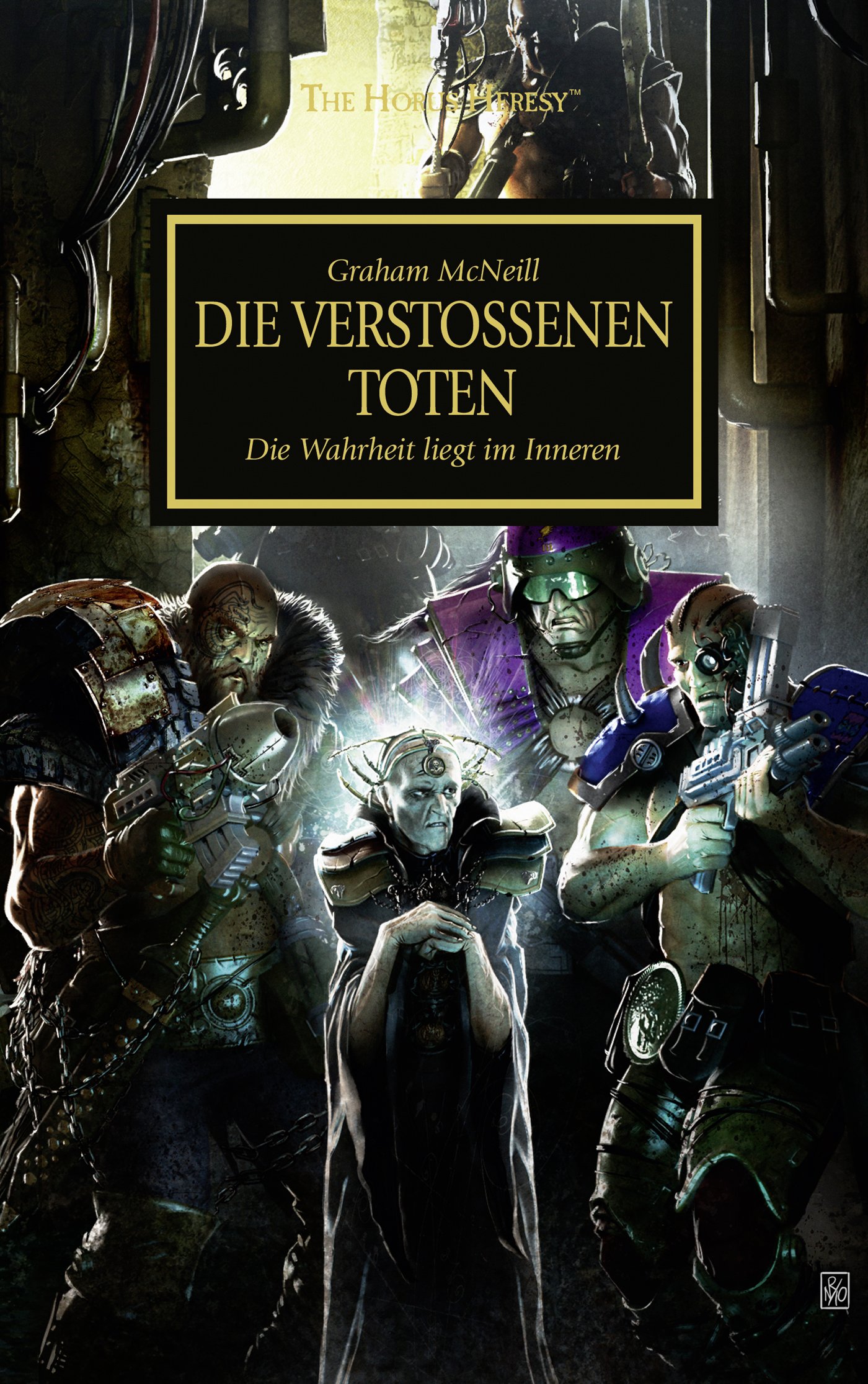 Horus Heresy - Die verstoßenen Toten: Die Wahrheit liegt im Inneren