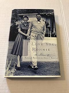 I Love You, Ronnie: The Letters of Ronald Reagan to Nancy Reagan