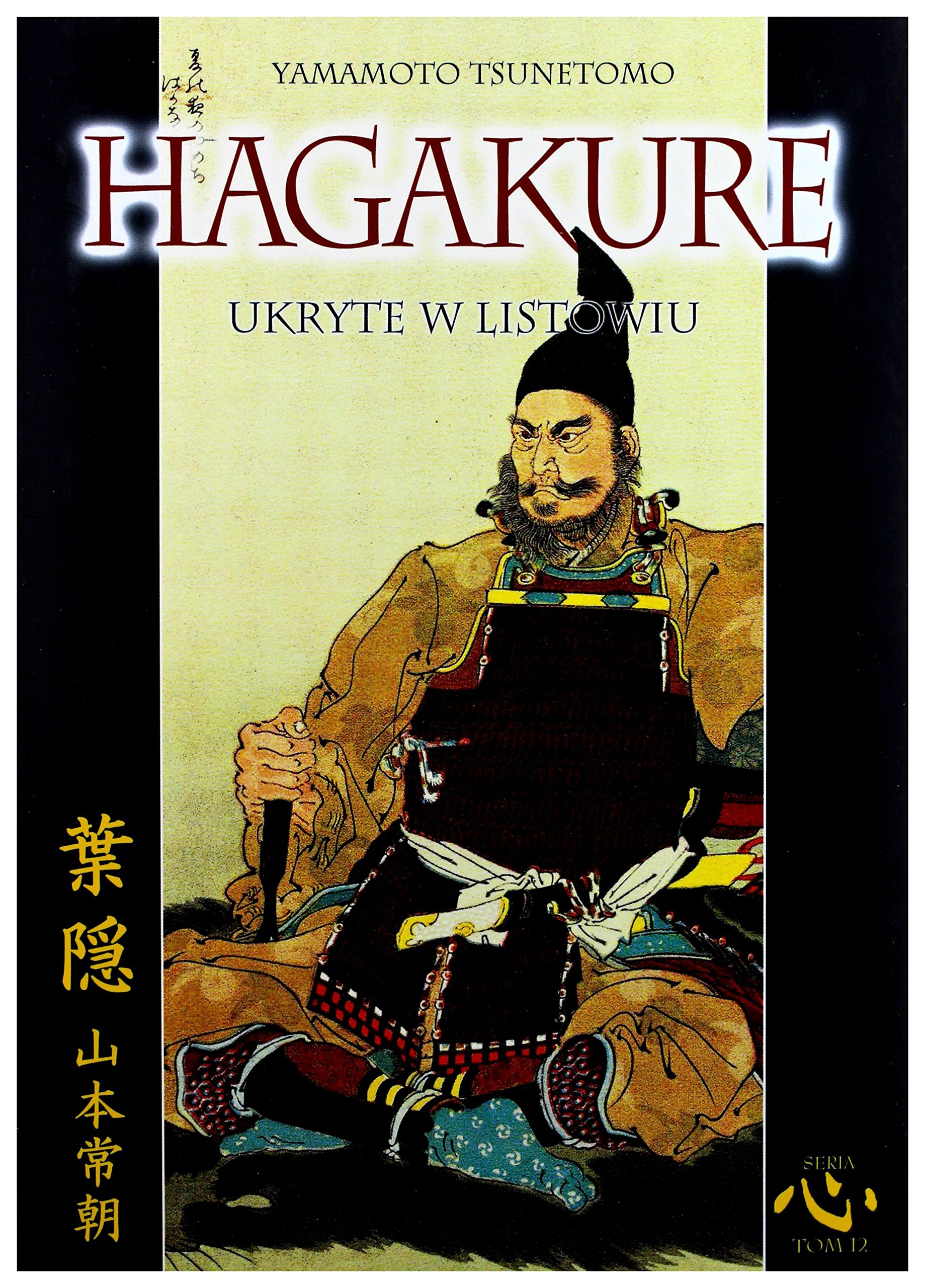 Hagakure. Ukryte w listowiu - Yamamoto Tsunetomo