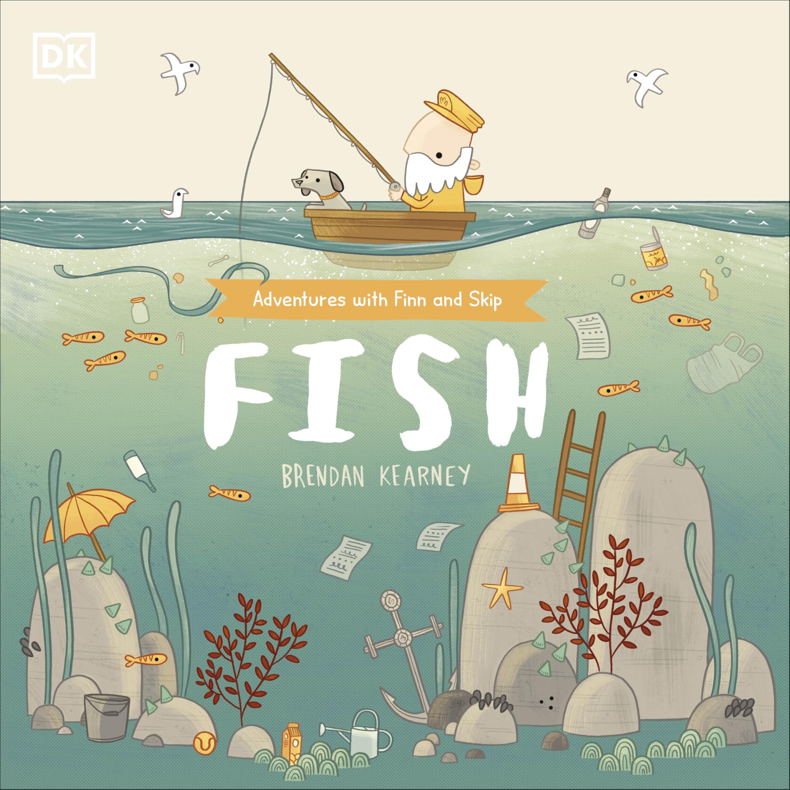 Fish: A tale about ridding the ocean of plastic pollution By DK, Brendan Kearne