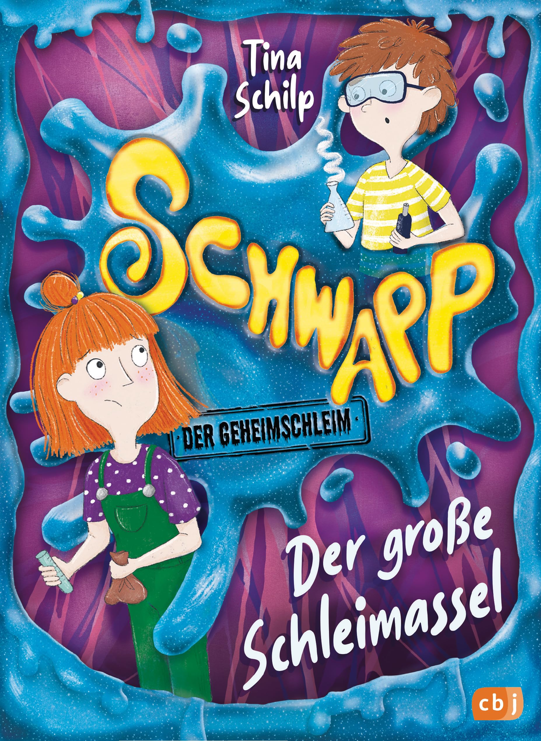 Schwapp, der Geheimschleim – Der große Schleimassel -: Auftakt der schleimigsten Kinderbuchreihe aller Zeiten!
