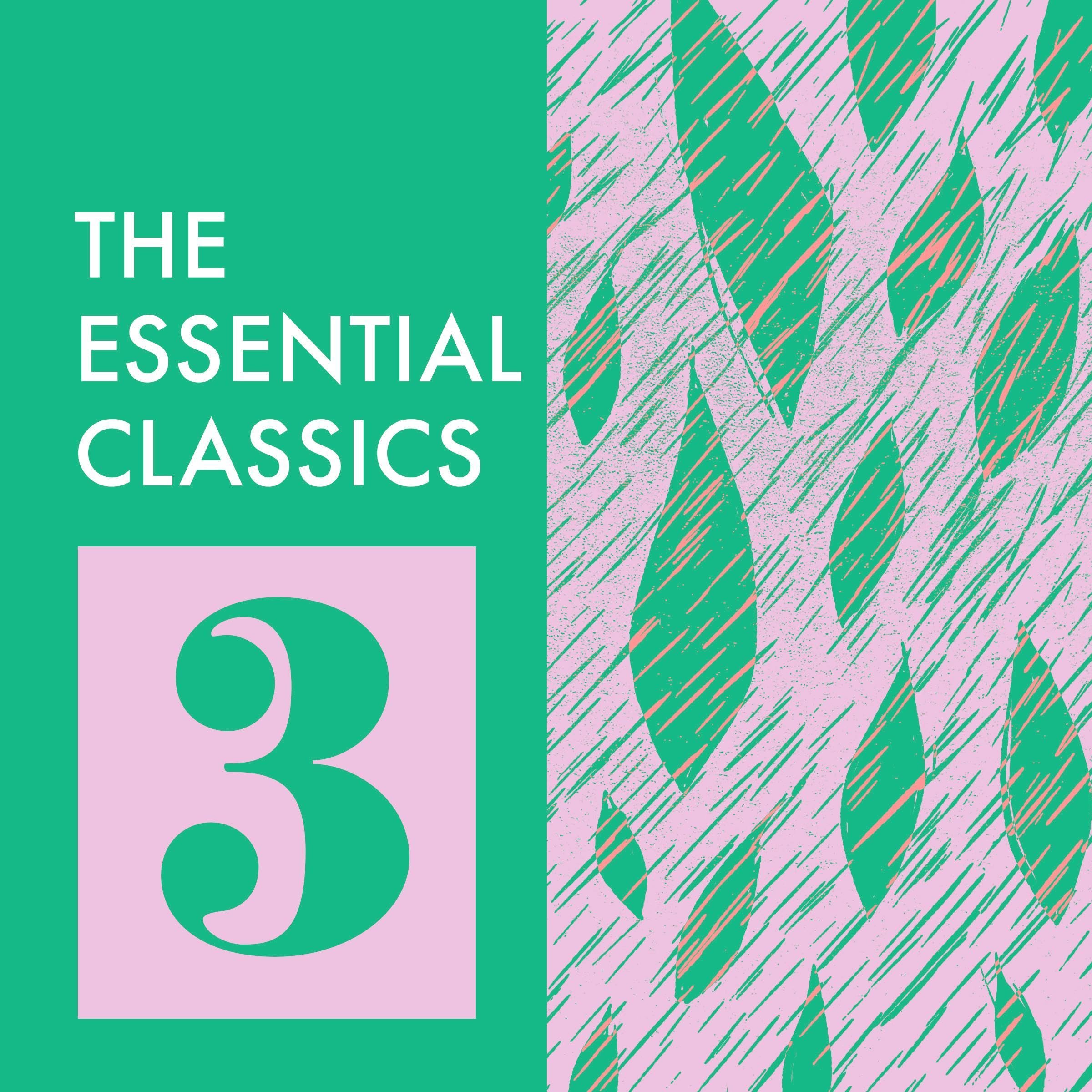 The Essential Classics: Volume 3