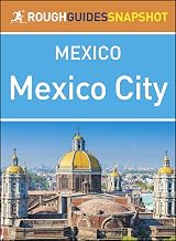 Mexico City (Rough Guides Snapshot Mexico)