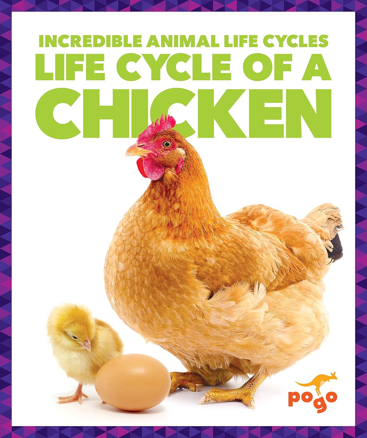 Life Cycle of a Chicken (Pogo Books Incredible Animal Life Cycles