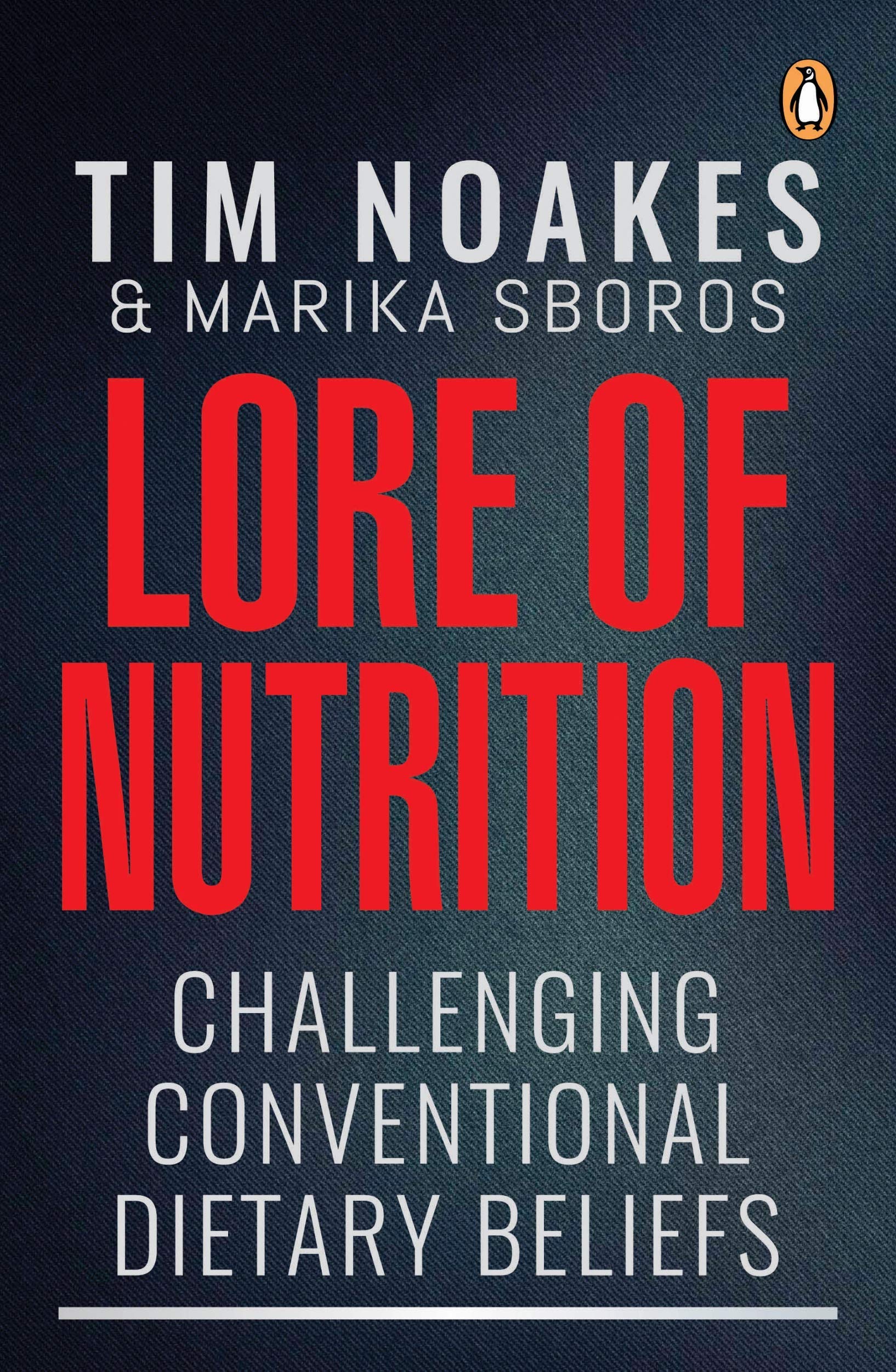 Lore of Nutrition: Challenging Conventional Dietary Beliefs Paperback – 27 Oct. 2017