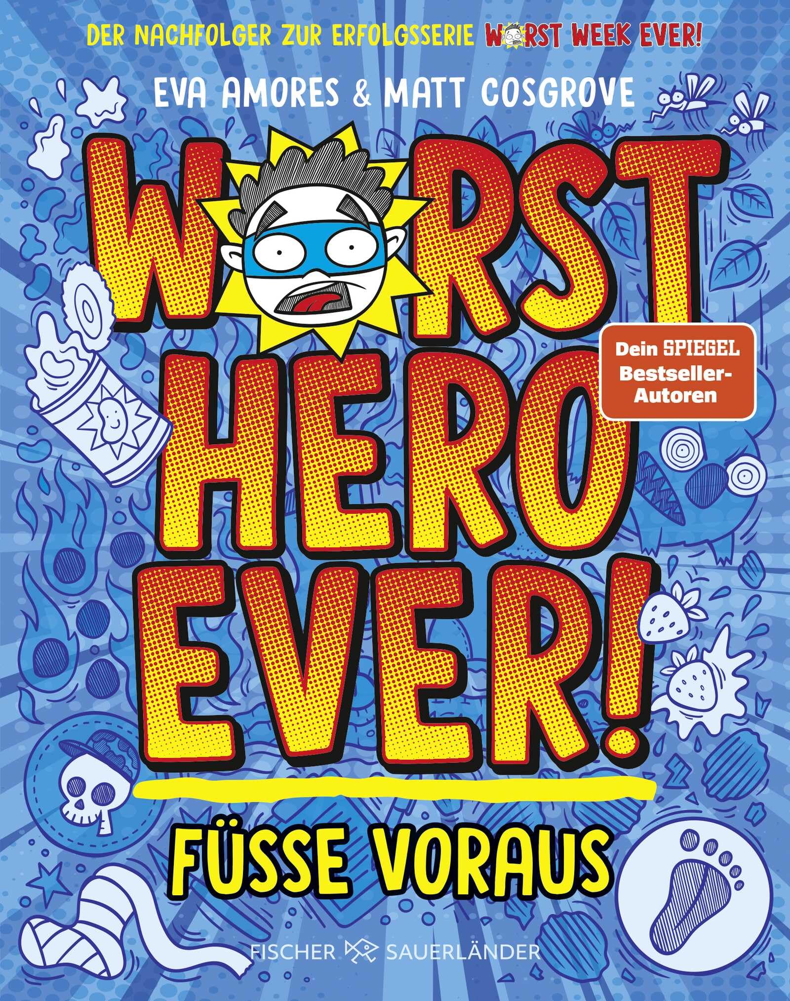 Worst Hero Ever - Füße voraus: Eine schräge Comic-Roman-Reihe über den chaotischsten Superhelden für Kinder ab 10 Jahren (Worst-Hero-Ever-Serie, Band 1)