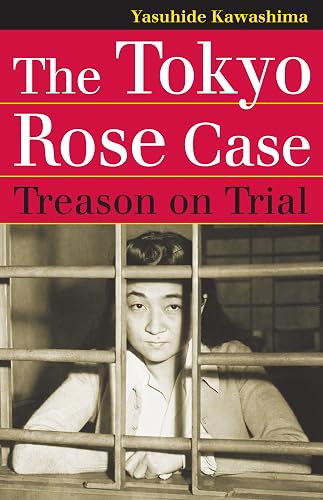 The Tokyo Rose Case: Treason on Trial (Landmark Law Cases and American Society)