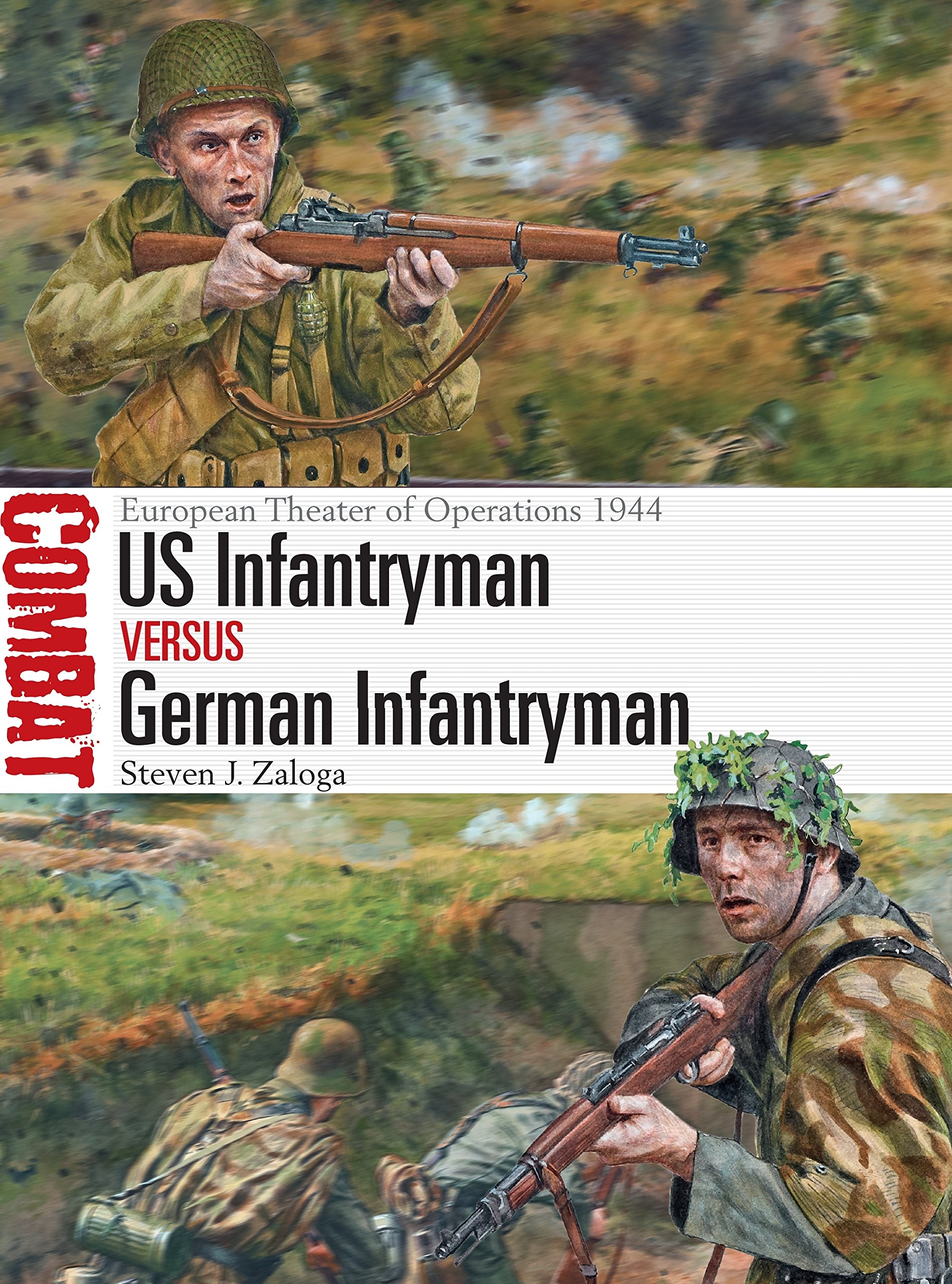US Infantryman vs German Infantryman: European Theater of Operations 1944: 15 (Combat)