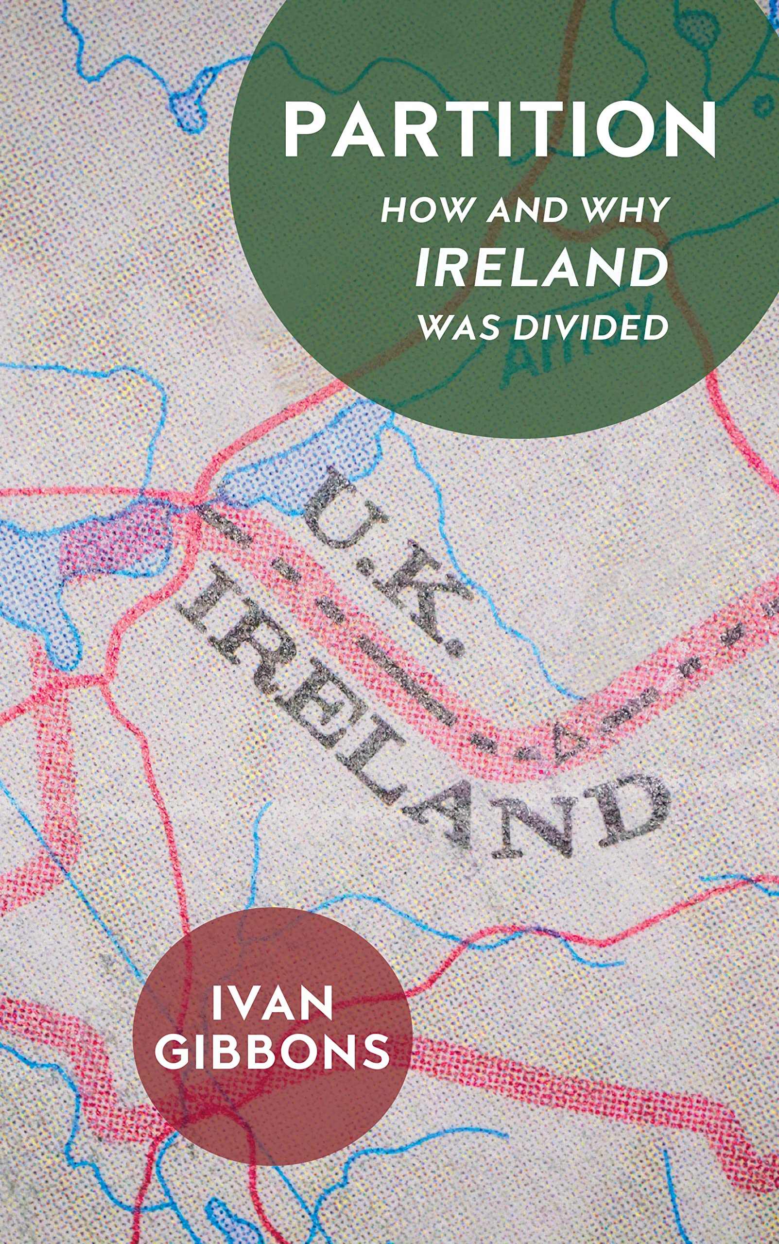 Partition: How and Why Ireland was Divided by Ivan Gibbons PAPERBACK