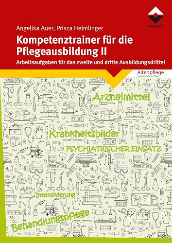 Kompetenztrainer für die Pflegeausbildung II: Arbeitsaufgaben für das zweite und dritte Ausbildungsdrittel