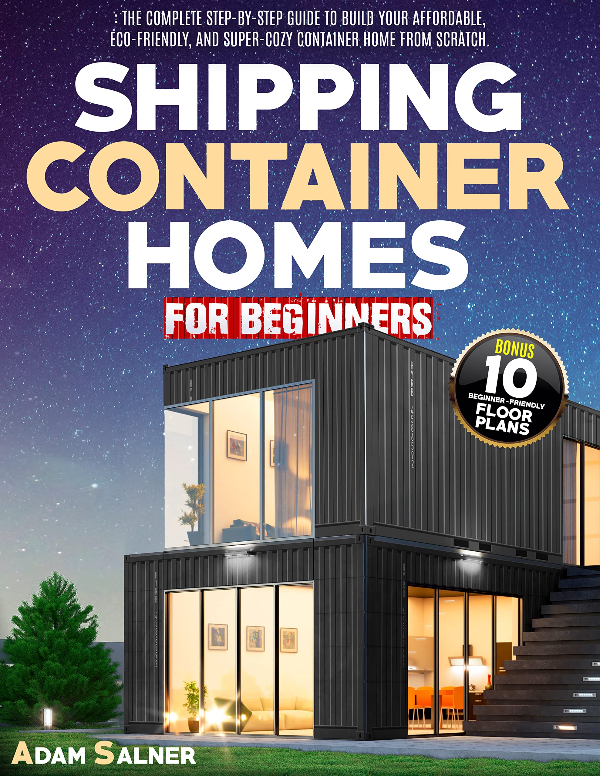 Buy Shipping Container Homes for Beginners The Complete StepByStep