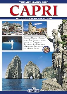 The Mermaids' Isle. Capri: From he magical "Piazzetta" to he Blue Grotto, a journey around the pearl of the Tyrrhenian Sea, discovering a wonderful destination for a dream holiday