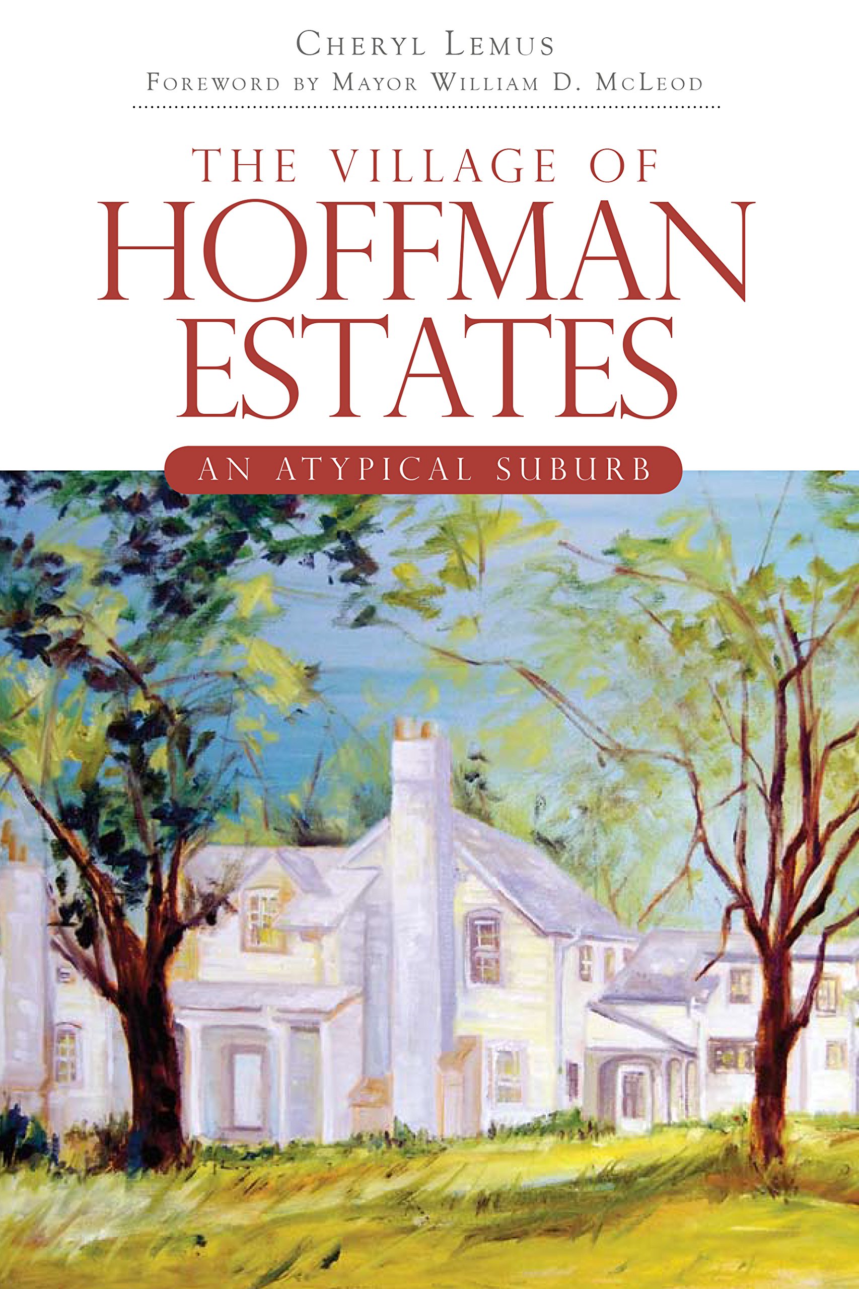 The Village of Hoffman Estates: An Atypical Suburb (Brief Histories)