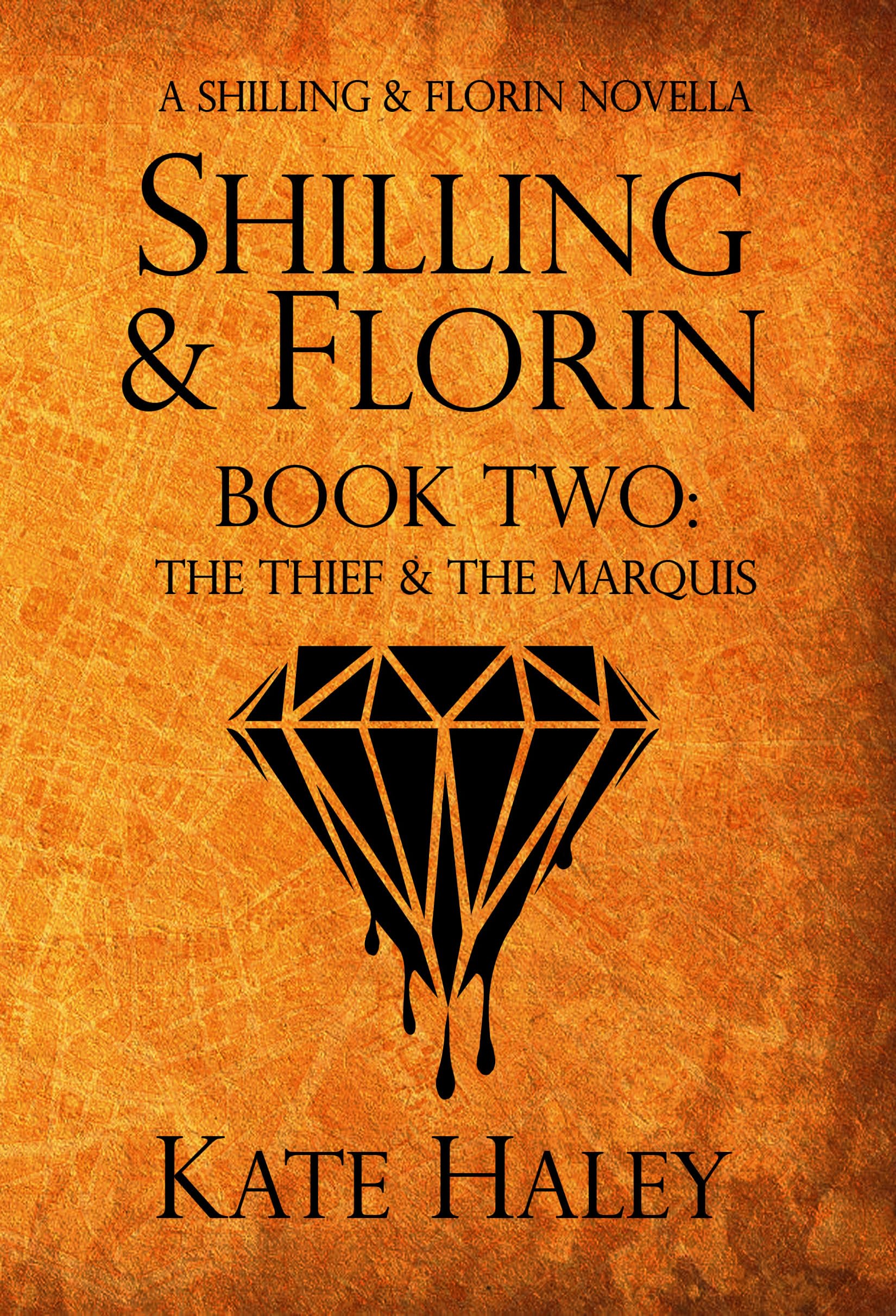 Shilling & Florin Book Two: The Thief & the Marquis: A Shilling & Florin Mystery (Shilling & Florin Mysteries 2)