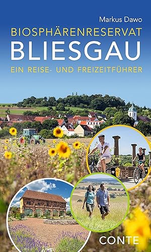 Biosphärenreservat Bliesgau: Ein Reise- und Freizeitführer: Entdecke den Süden des Saarlands: Reiseführer mit Wanderungen, Radtouren, Sehenswürdigkeiten und Ausflugszielen für Familien