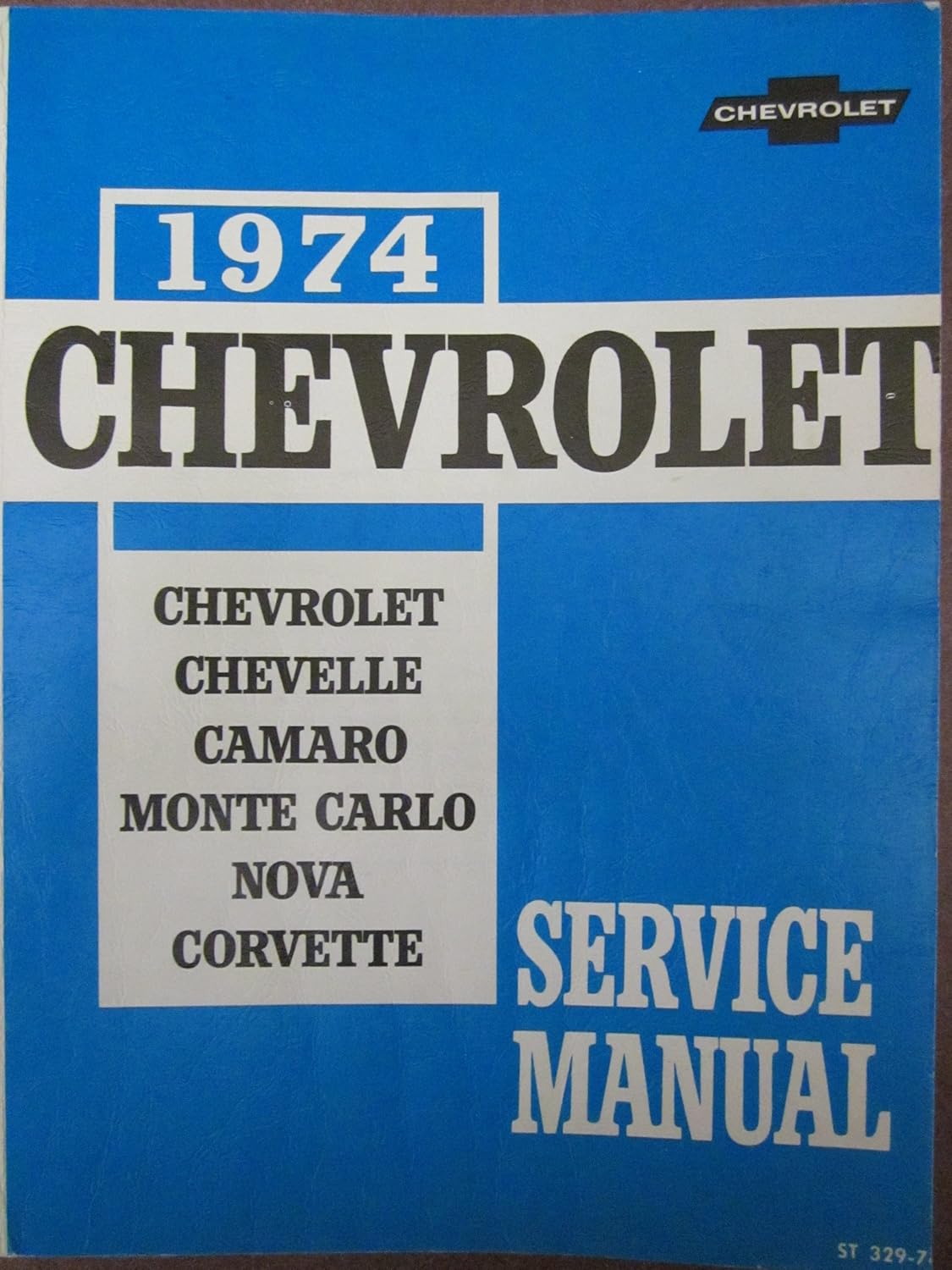 1974 CHEVROLET SERVICE MANUAL COVERING CHEVROLET, CHEVELLE, CAMARO, MONTE CARLO, NOVA AND CORVETTE