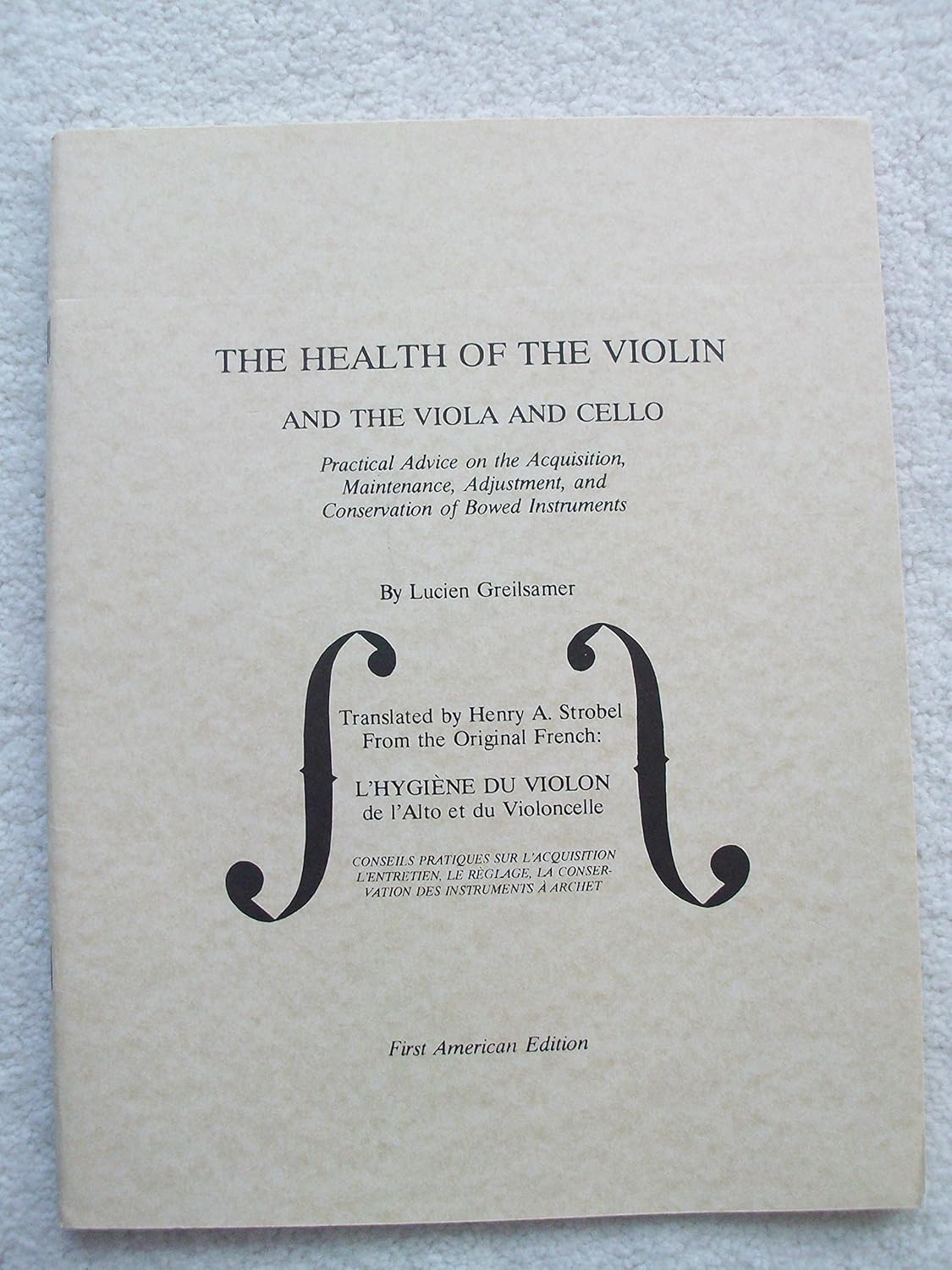 The Health of the Violin, Viola & Cello Practical Advice on the
