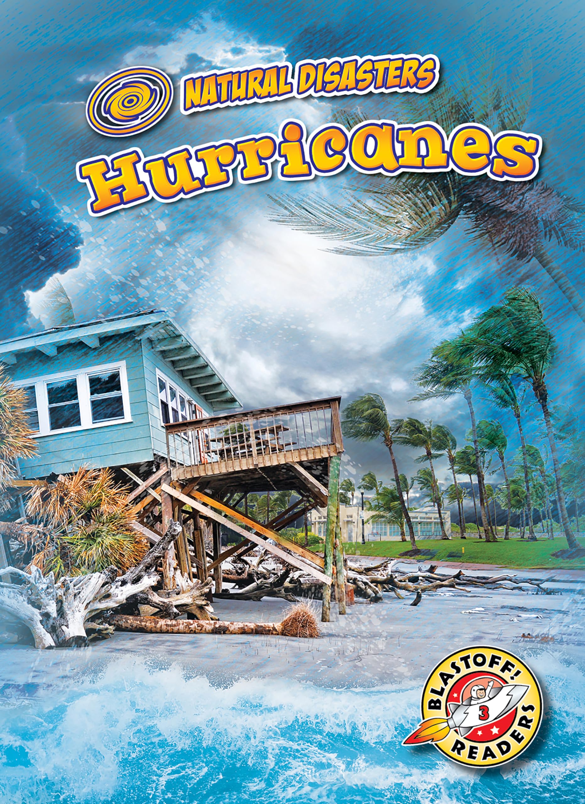 Hurricanes (Natural Disasters: Blastoff! Readers, Level 3) (Blastoff! Readers, Level 3: Natural Disasters)