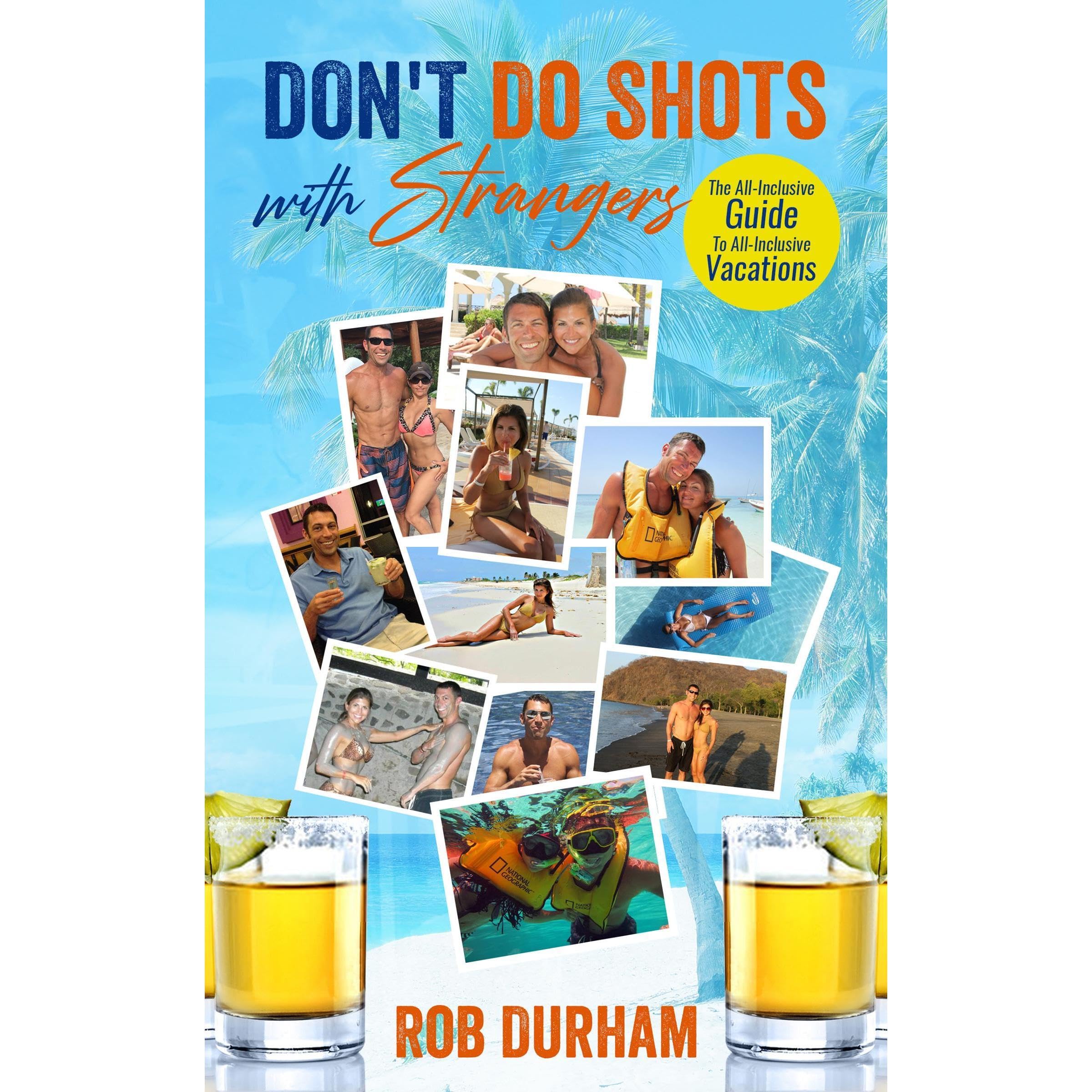 Don't Do Shots with Strangers