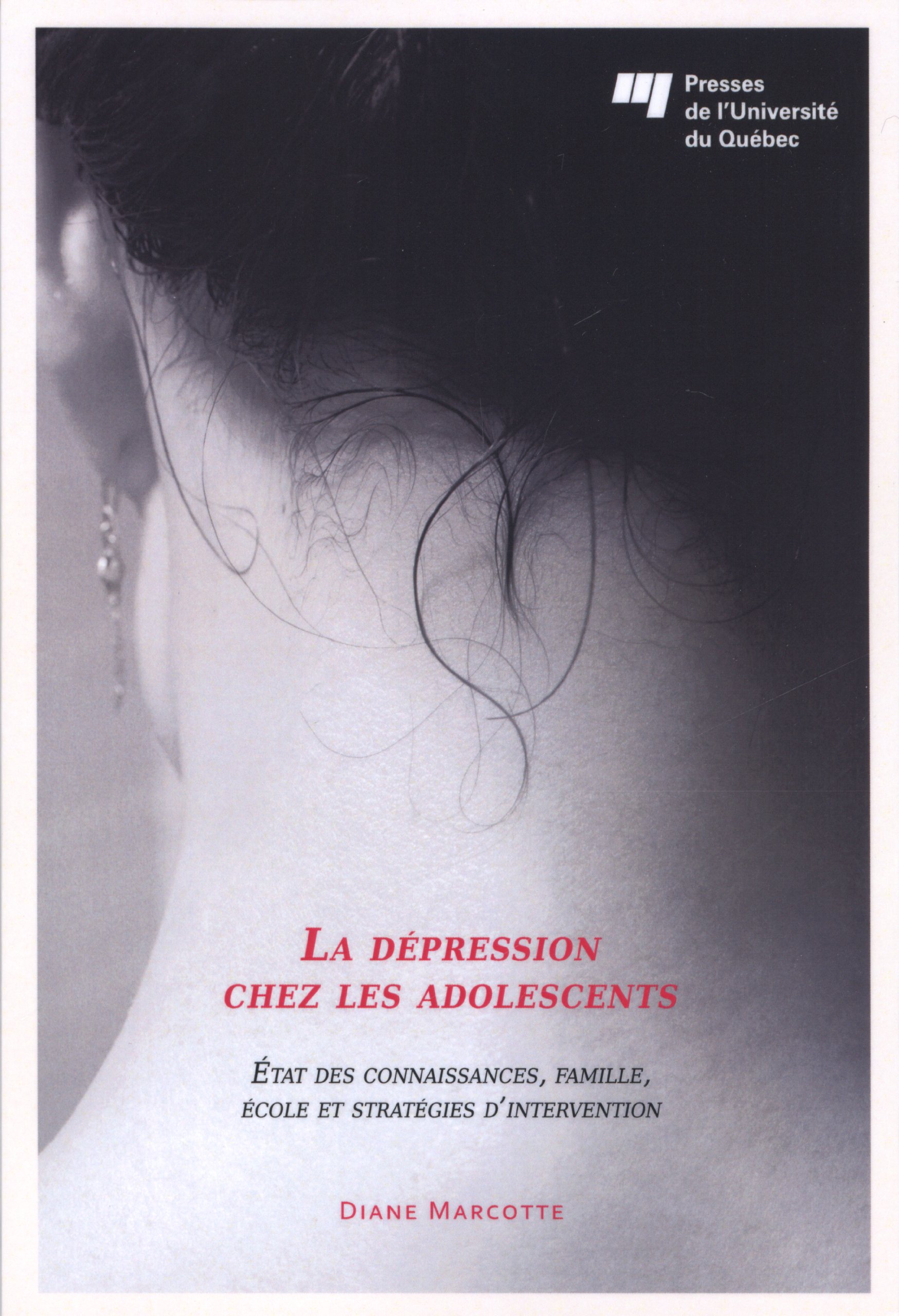 DEPRESSION CHEZ LES ADOLESCENTS: Etat des connaissances, famille, école et stratégies d'intervention