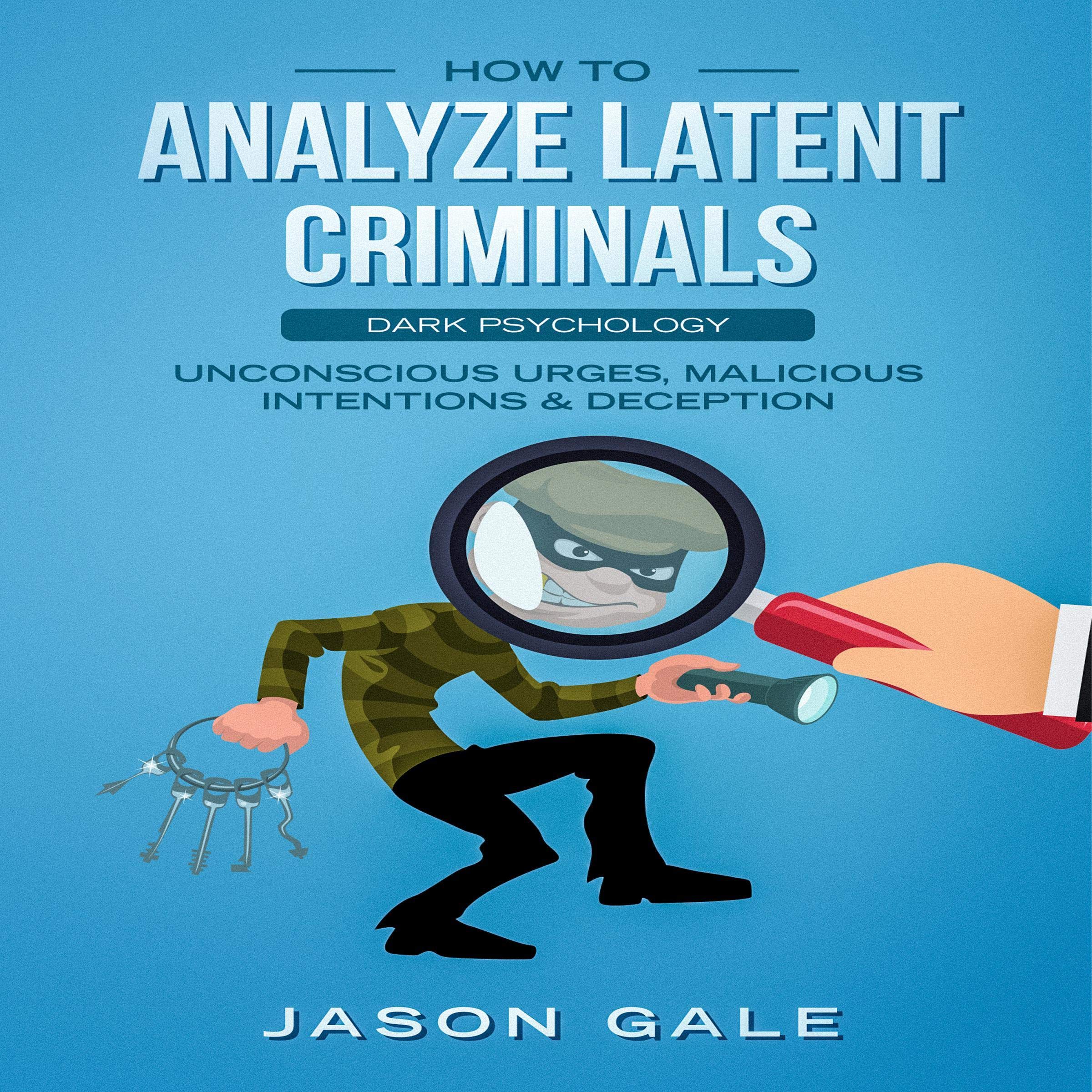 How to Analyze Latent Criminals