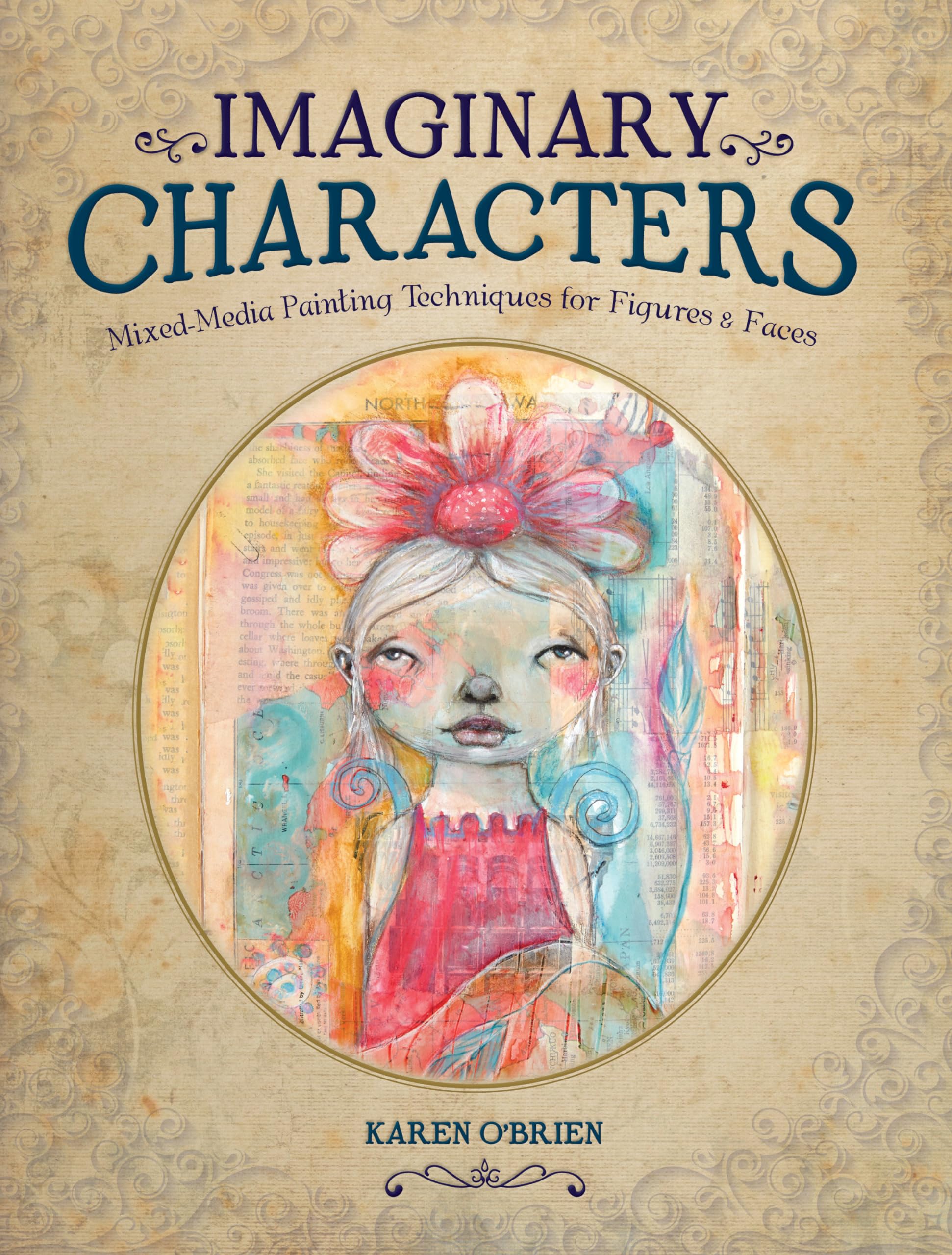 Imaginary Characters: Mixed-Media Painting Techniques for Figures and Faces...