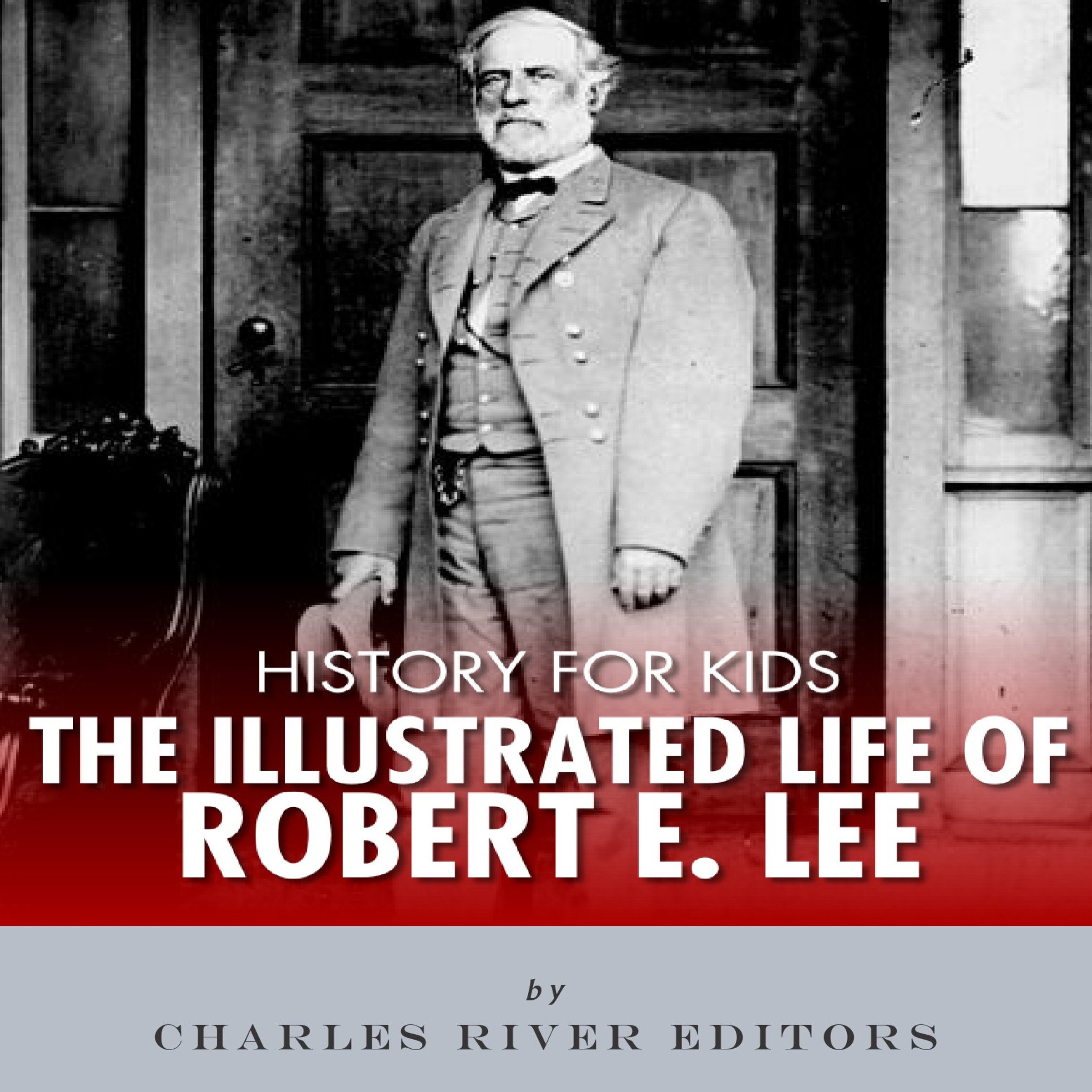 The Illustrated Life of Robert E. Lee