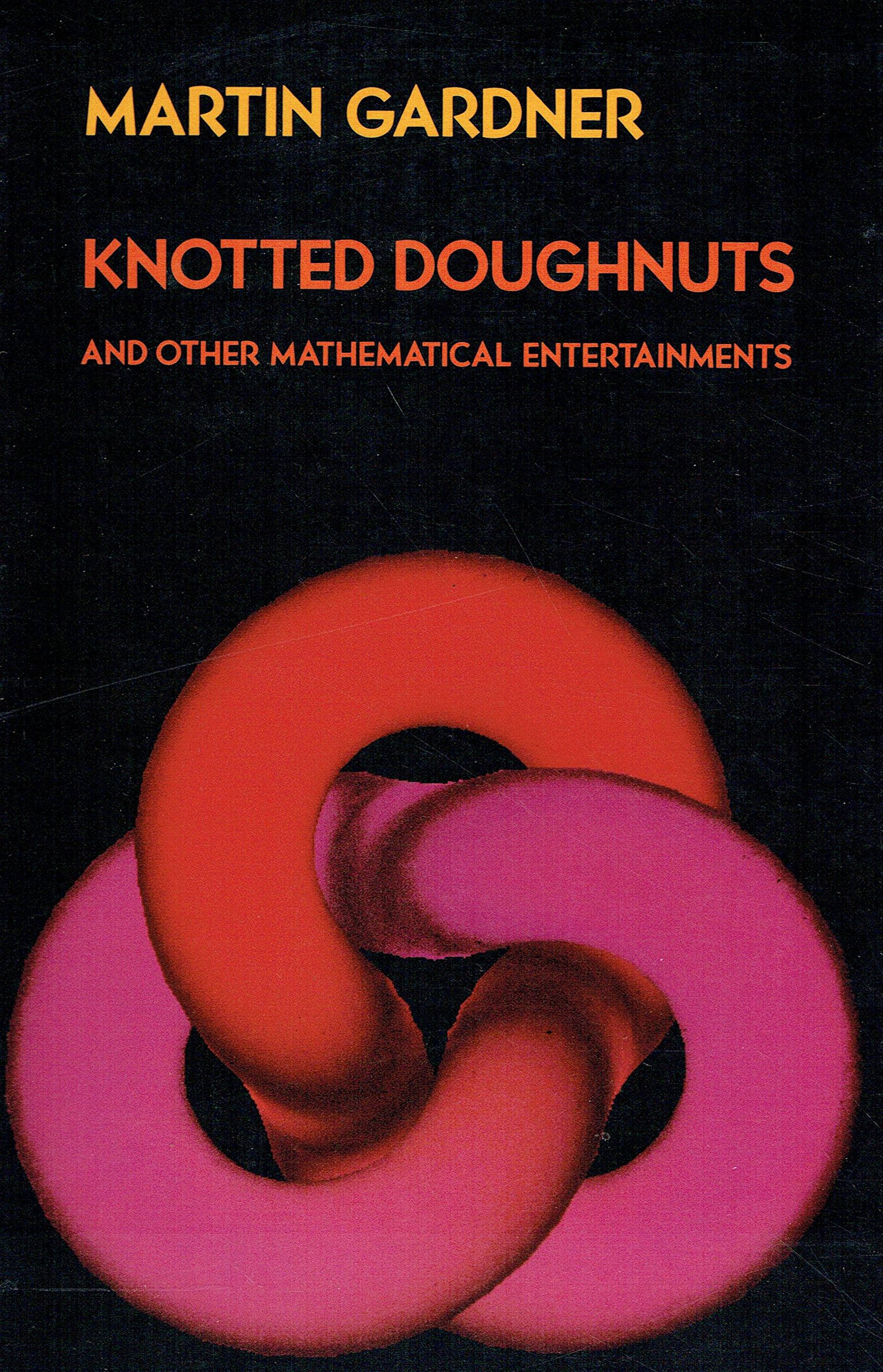 Buy Knotted Doughnuts and Other Mathematical Entertainments — BookShops.in