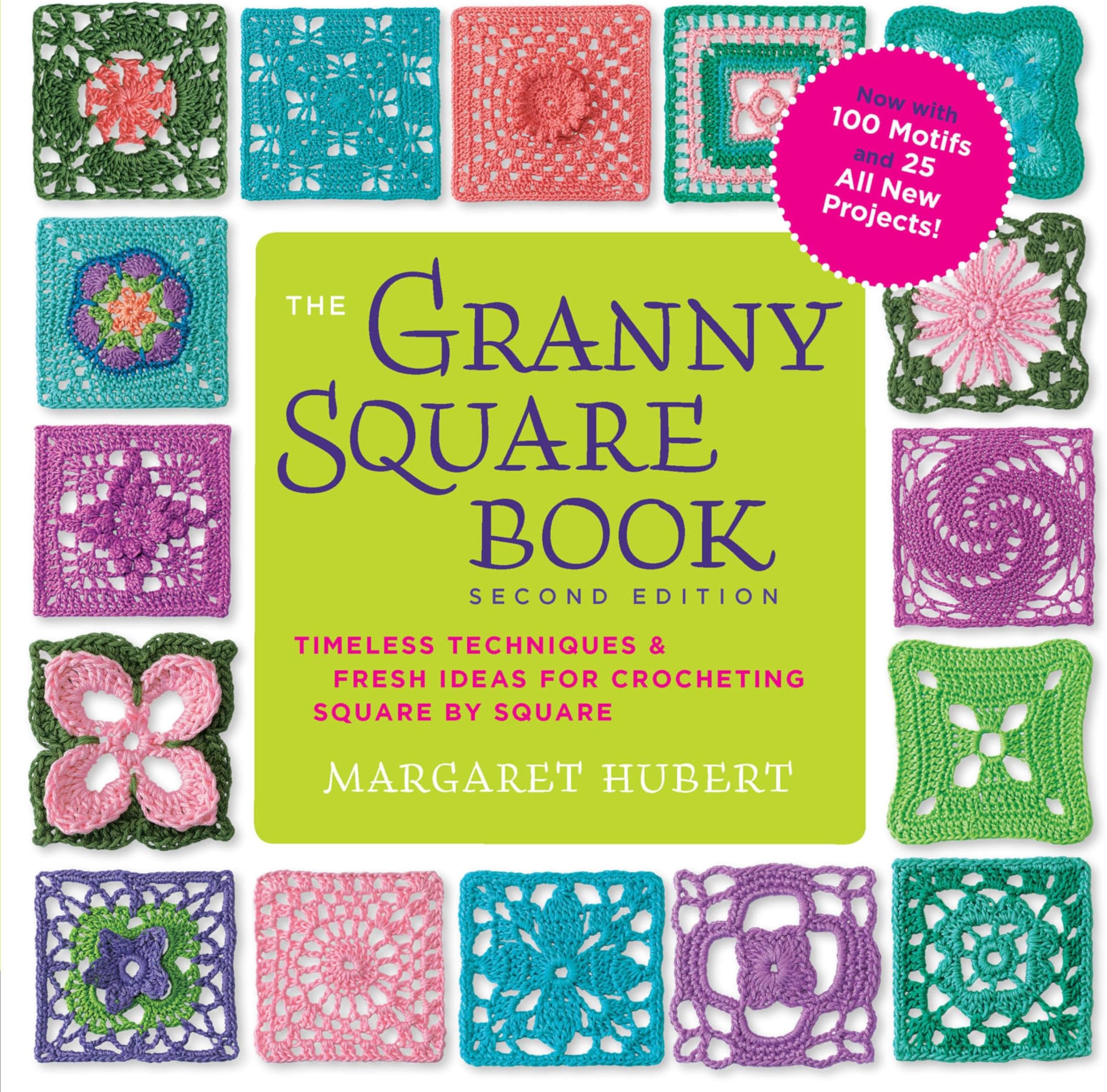 The Granny Square Book: Timeless Techniques & Fresh Ideas for Crocheting Square by Square (Inside Out)