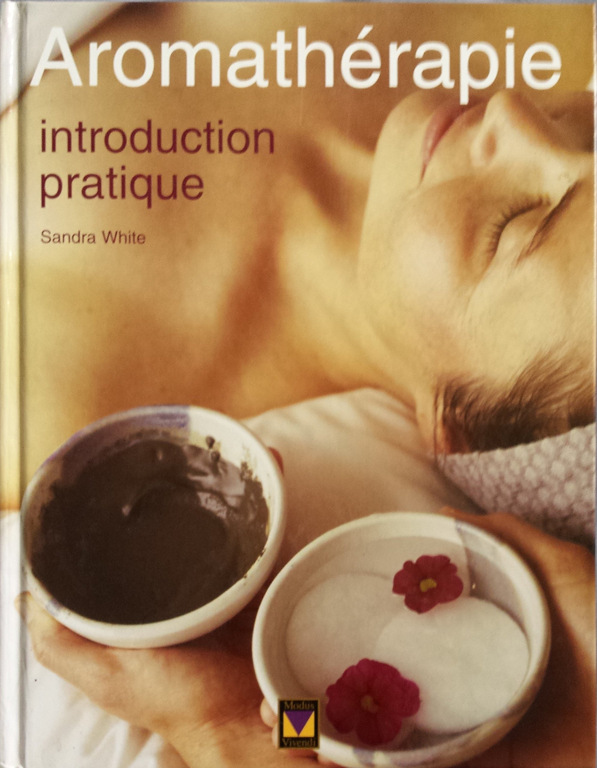 Aromatherapie -intro.pratique -ne White, Sandra