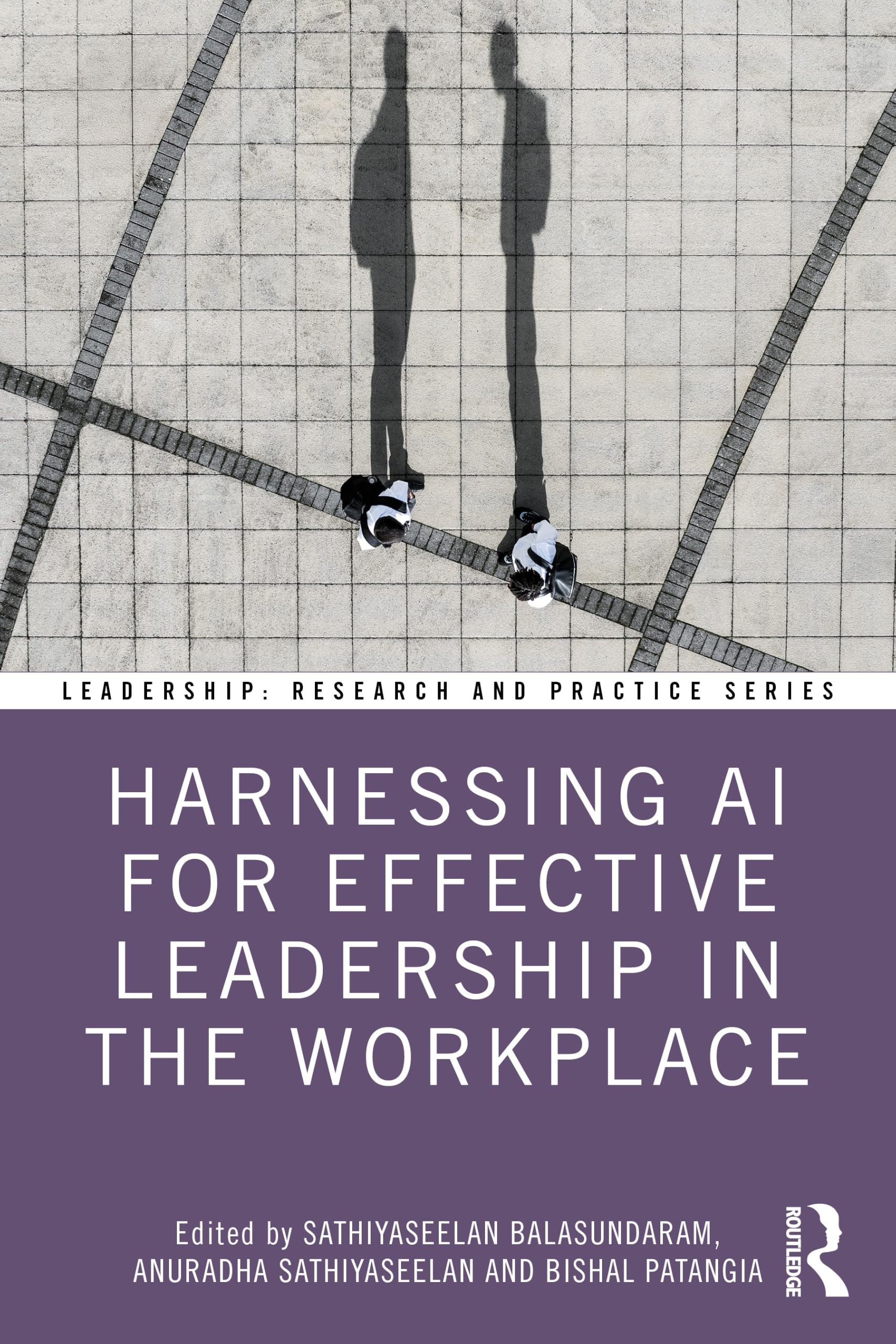 Harnessing AI for Effective Leadership in the Workplace (Leadership: Research and Practice)