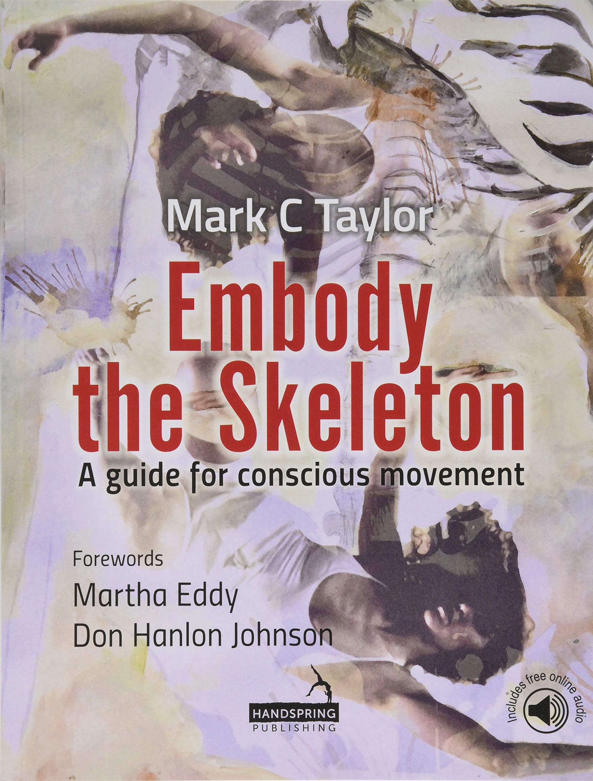 Embody the Skeleton: A Guide for Conscious Movement