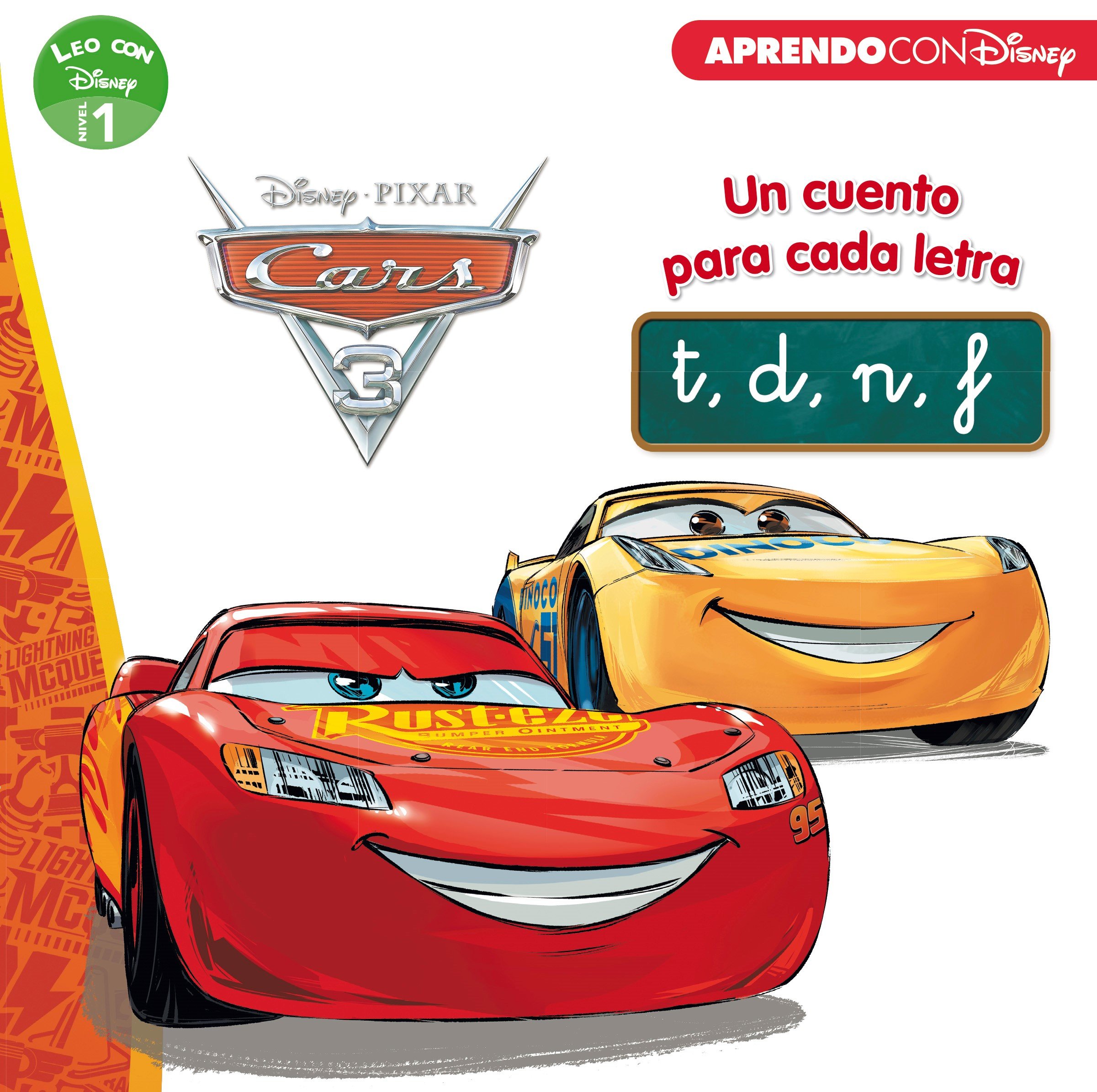 Cars 3. Un cuento para cada letra: t, d, n, f (Leo con Disney Nivel 1) (Aprendo con Disney)