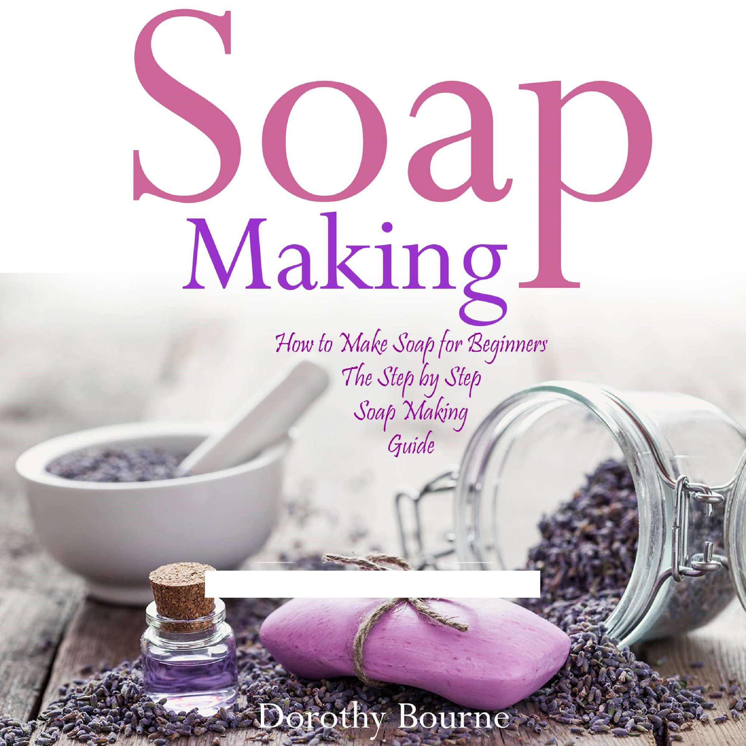 Soap Making: How to Make Soap for Beginners