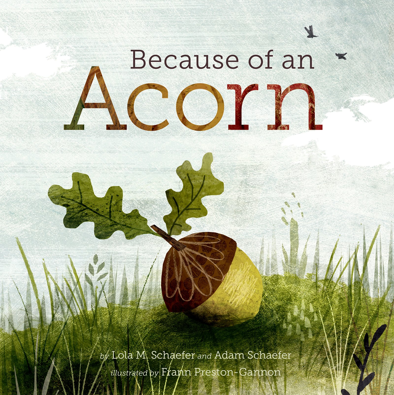 Because of an Acorn: (Nature Autumn Books for Children, Picture Books about Acorn Trees)