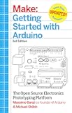Getting Started with Arduino: The Open Source Electronics Prototyping Platform (Make)