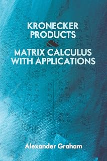 Kronecker Products and Matrix Calculus with Applications (Dover Books on Mathematics)