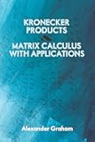 Kronecker Products and Matrix Calculus with Applications (Dover Books on Mathematics)