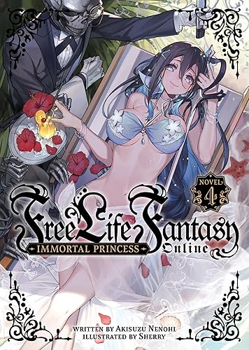 Free Life Fantasy Online Immortal Princess (Light Novel) Vol. 4