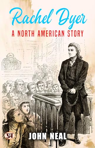 Rachel Dyer : A North American story (English Edition) - John Neal