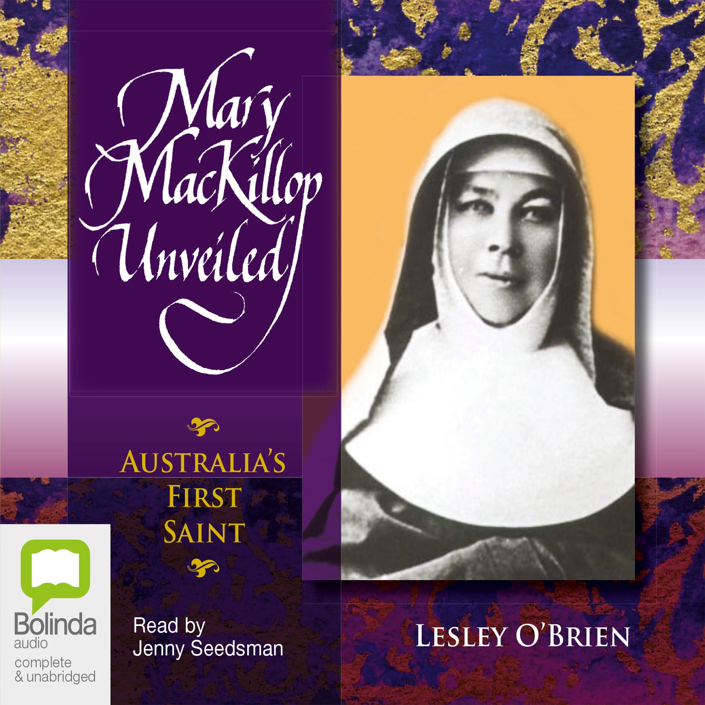 Mary MacKillop Unveiled