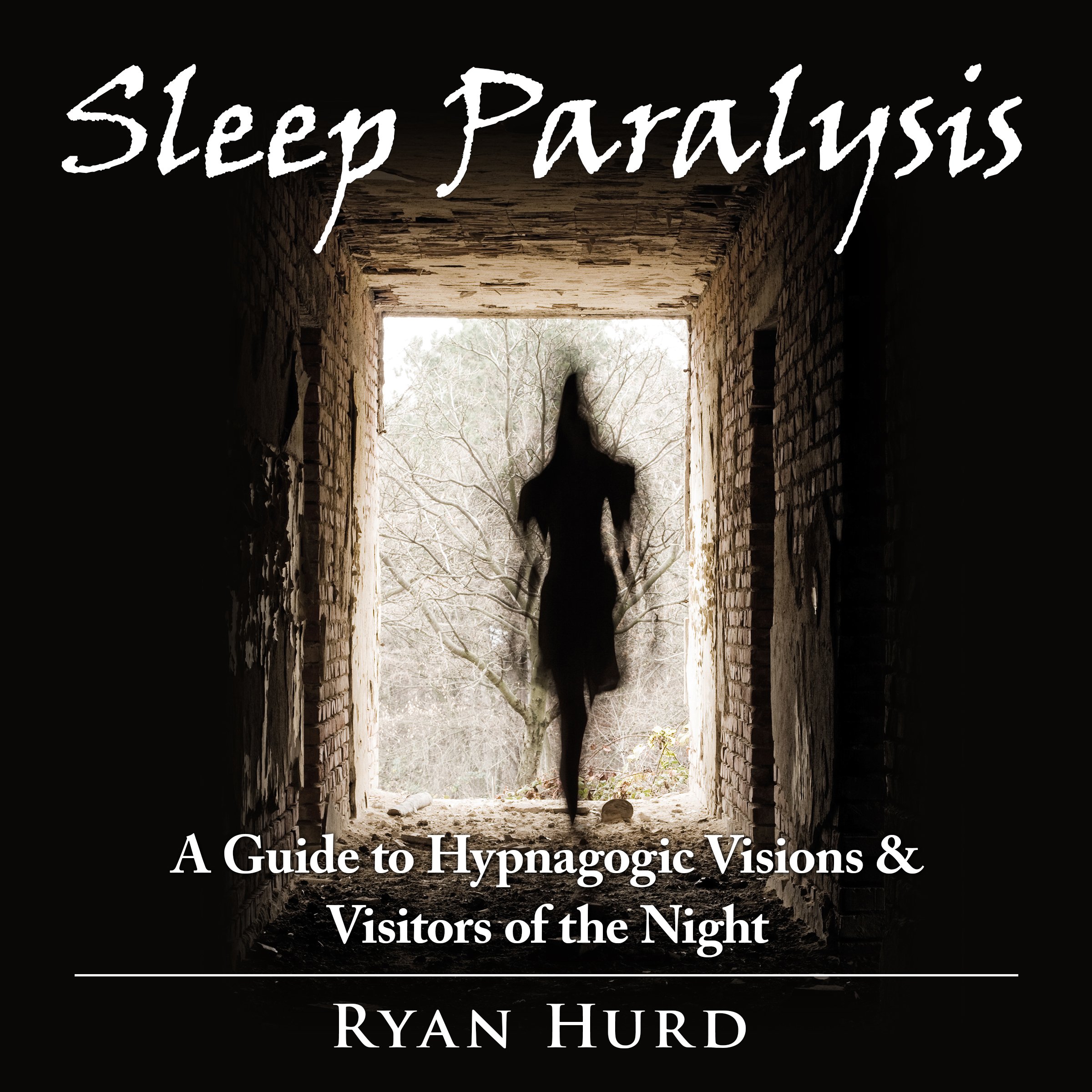 Cover art for Sleep Paralysis: A Guide to Hypnagogic Visions and Visitors of the Night