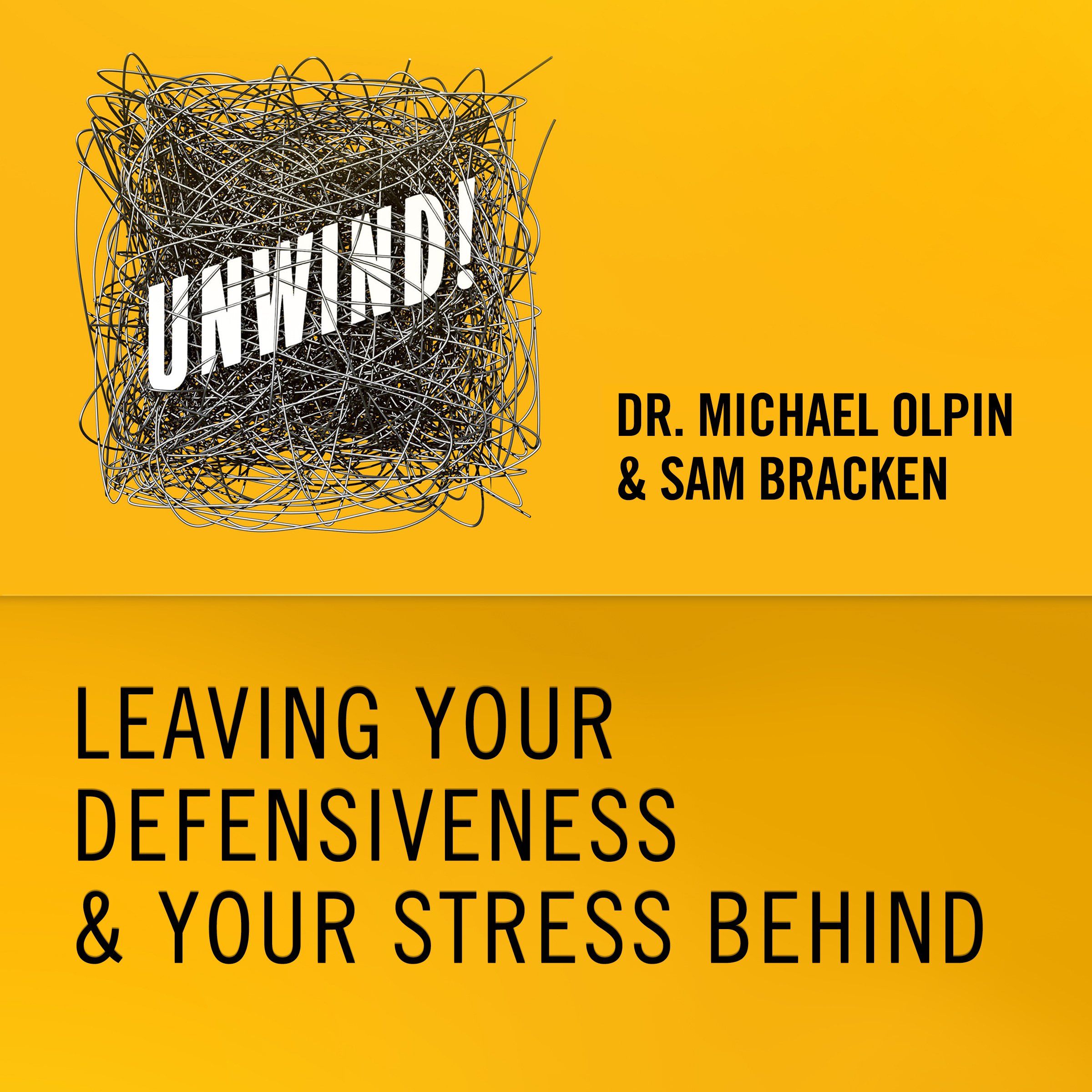 23: Leaving Your Defensiveness & Your Stress Behind