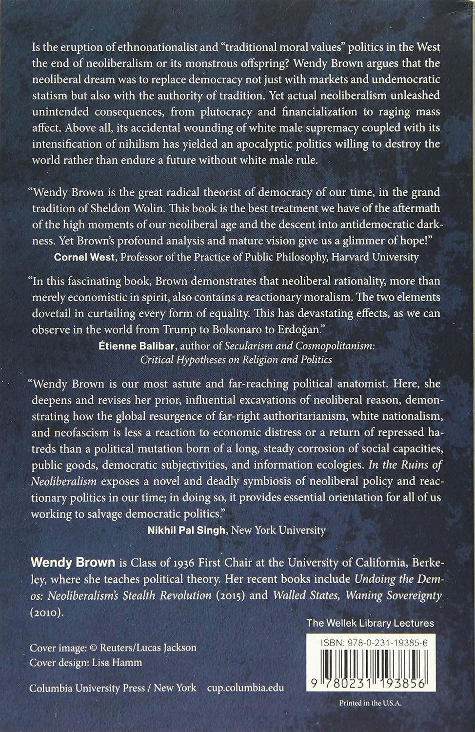 In the Ruins of Neoliberalism: The Rise of Antidemocratic Politics in the West (The Wellek Library Lectures)