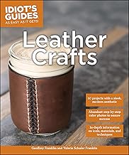 Leather Crafts: In-Depth Information on Tools, Materials, and Techniques (Idiot's Guides) By Valerie Schafer Franklin,Geoffrey Franklin