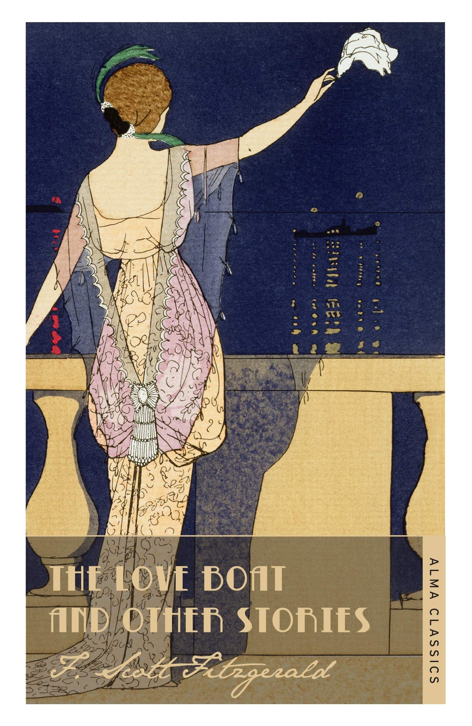 The Love Boat and Other Stories (The Complete Fitzgerald's Collection - Alma Classics): Scott F. Fitzgerald (The F. Scott Fitzgerald Collection)