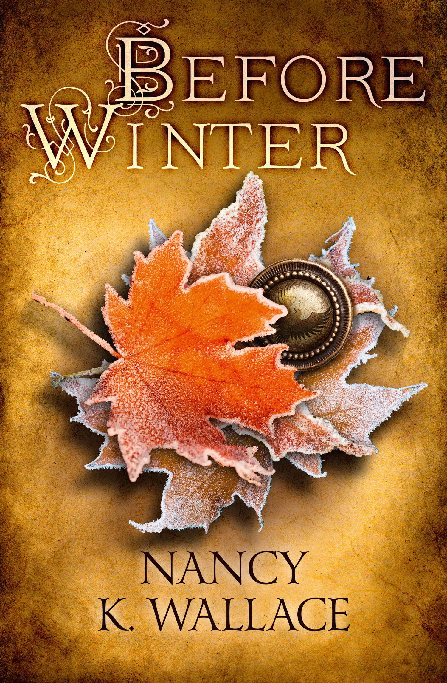 Before Winter: A Thrilling Epic Fantasy Novel of Magic, Treason, and Forbidden History: Book 3 (Wolves of Llisé)