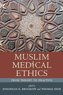 Muslim Medical Ethics: From Theory to Practice (Studies in Comparative Religion)