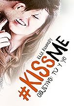 Objetivo: tú y yo (#KissMe 2) (Spanish Edition)